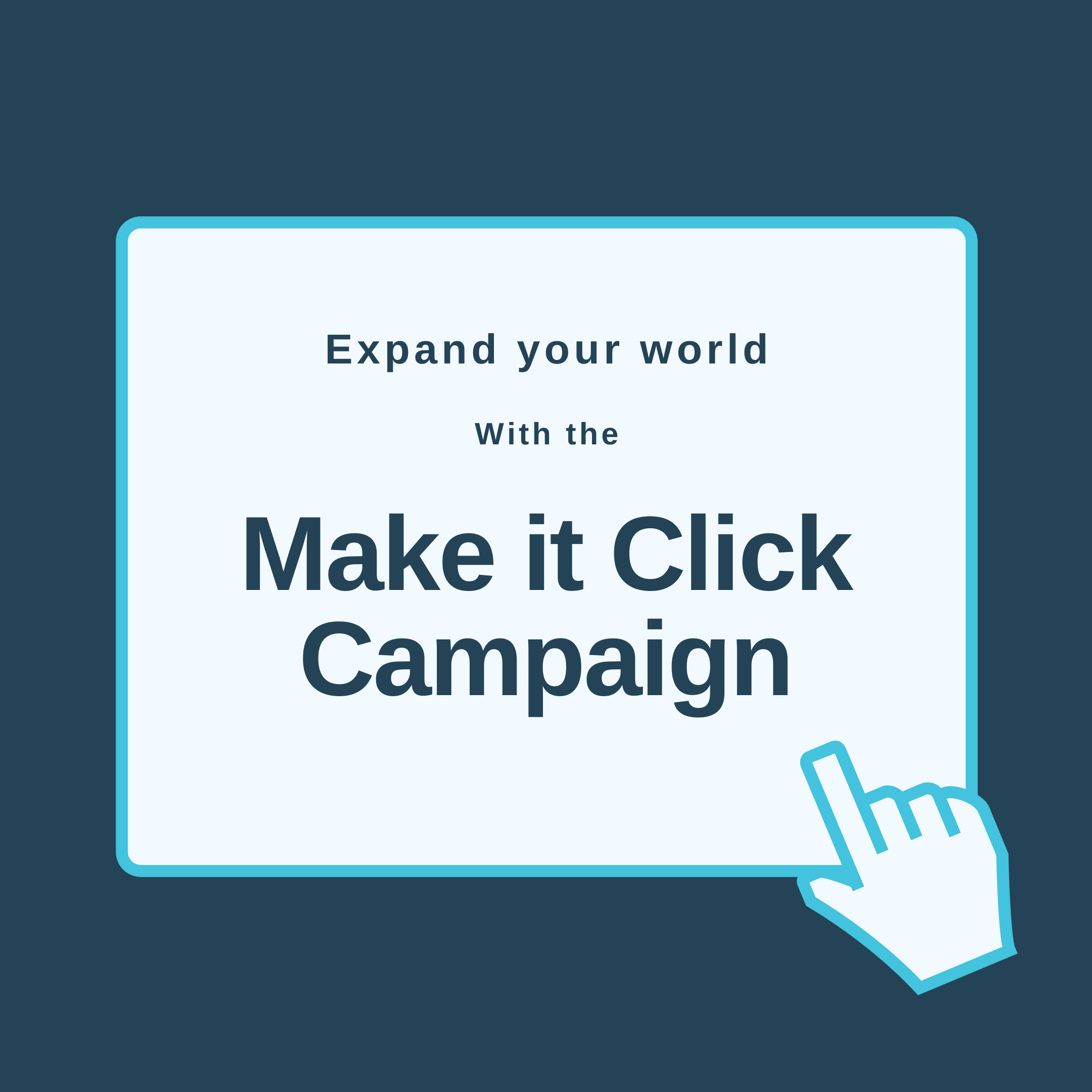 Expand Your World with the Make it Click Campaign