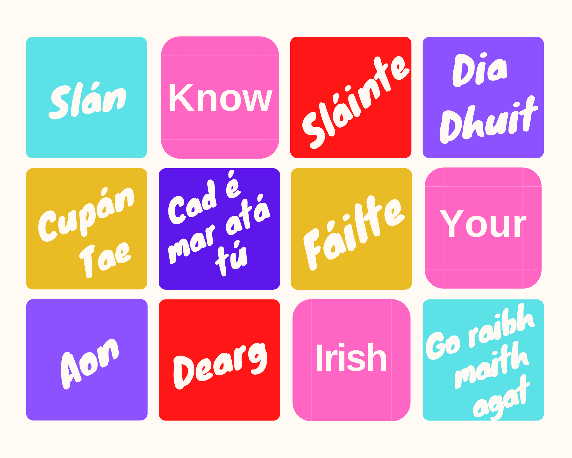 Learn a cúpla focal / a few words of Irish during Seachtain Na Gaeilge (Irish Language Week).