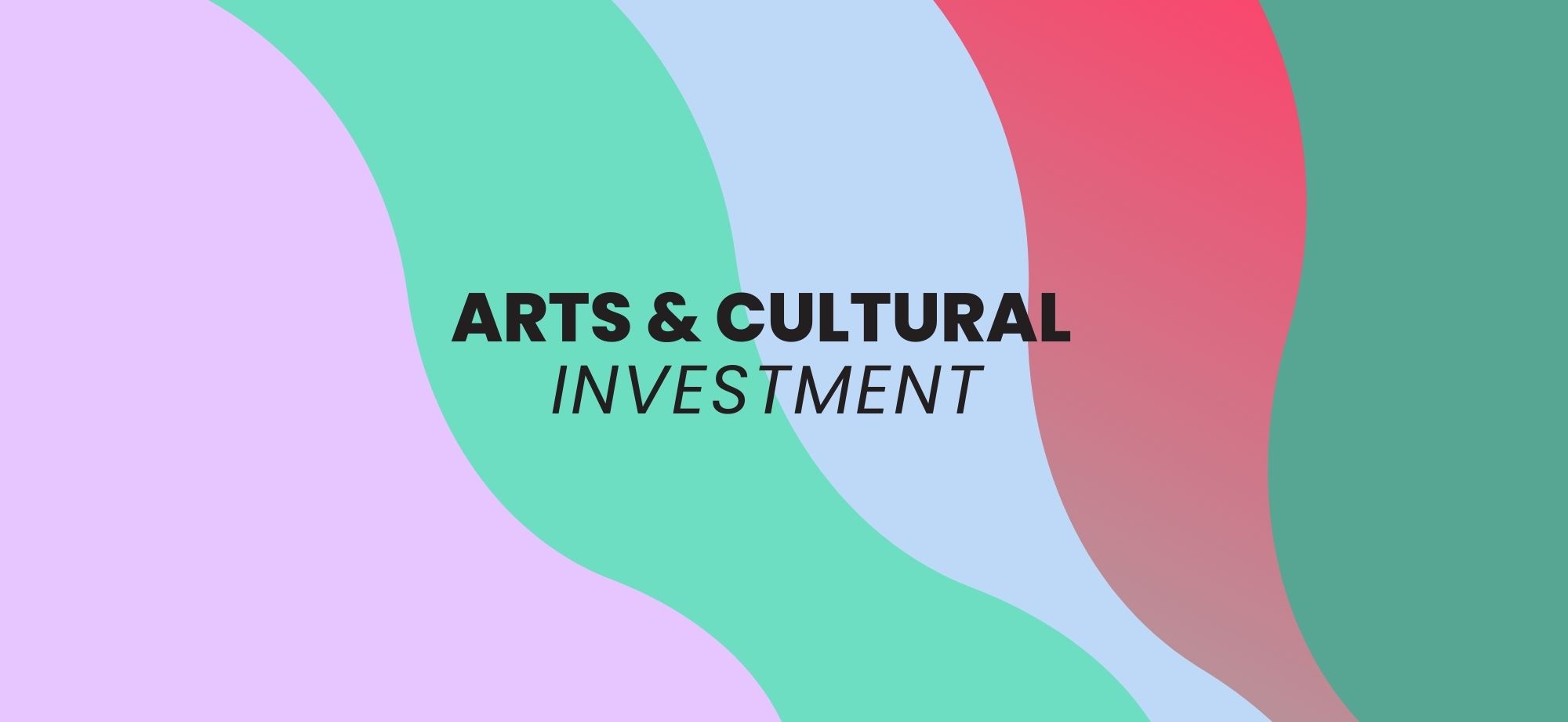 Arts and Cultural Investment