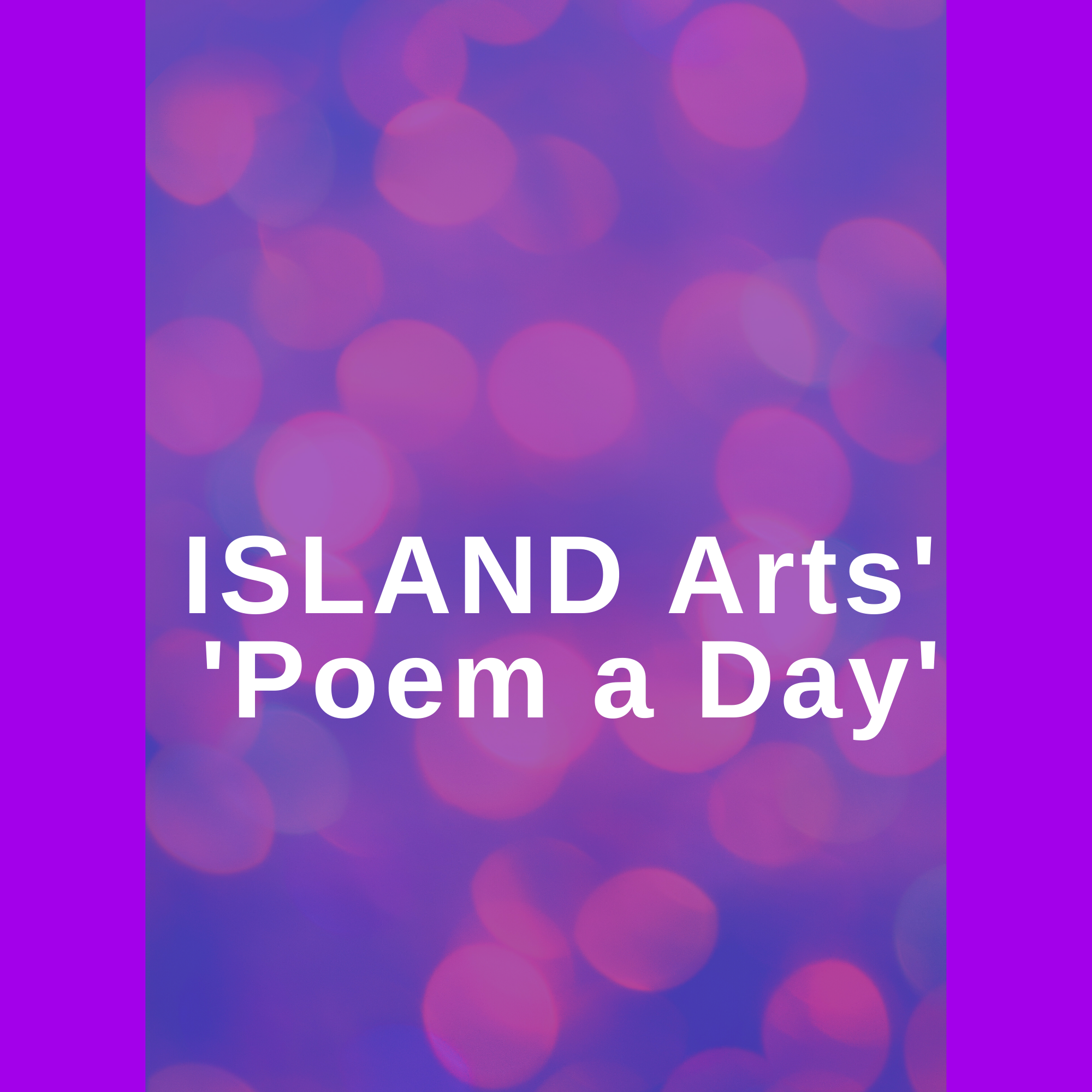 ISLAND Arts’ ‘Poem a Day’ Seachtain na Gaeilge / Irish Language Week Festival 